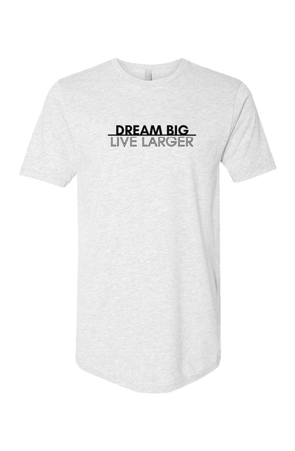 Dream Big Live Larger Long Body Crew