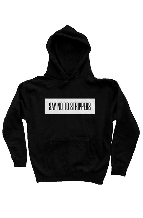 Say No To Str*ppers Pullover Hoodie