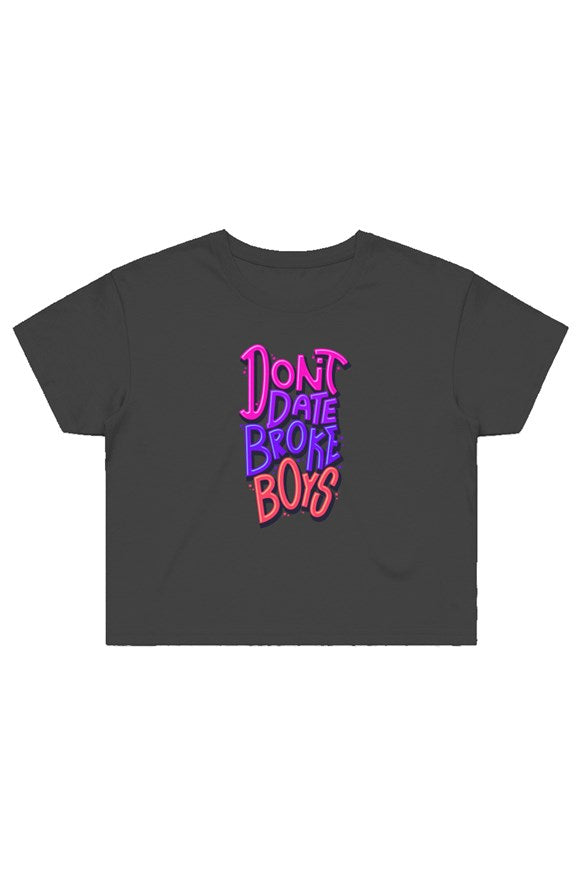 Don't Date Broke Boys Crop Tee