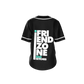 I Friendzone Bad B*tches [Black & White]
