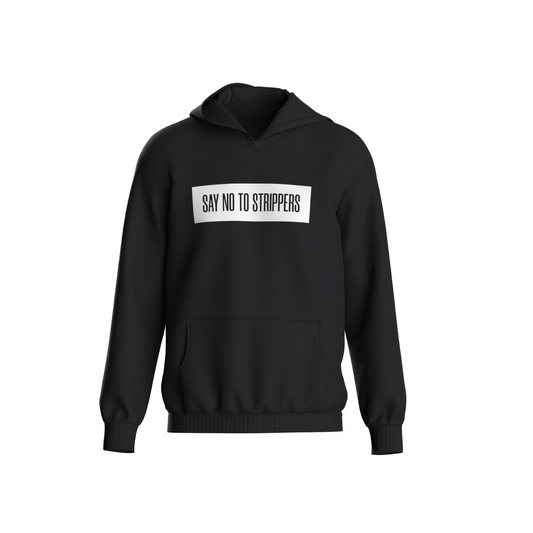 Say No To Str*ppers Pullover Hoodie